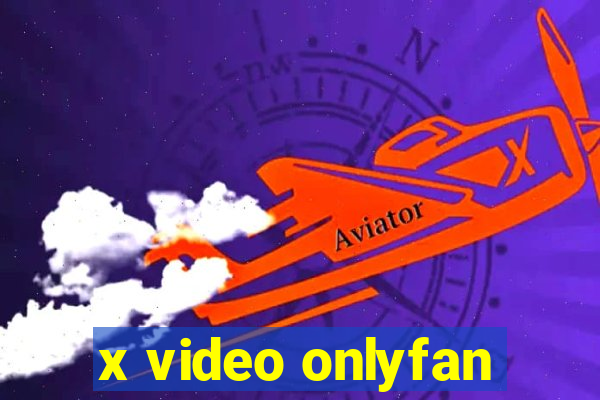 x video onlyfan